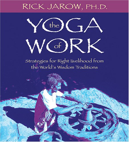 Stock image for The Yoga of Work for sale by Half Price Books Inc.