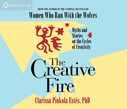 Stock image for The Creative Fire: Myths and Stories on the Cycles of Creativity for sale by Goodwill Industries