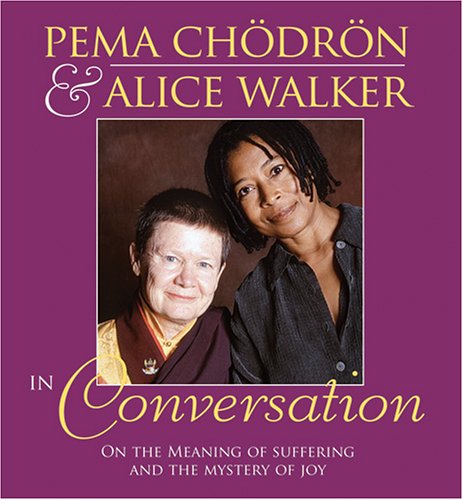 Pema Chodron And Alice Walker in Conversation (9781591793922) by Chodron, Pema; Walker, Alice