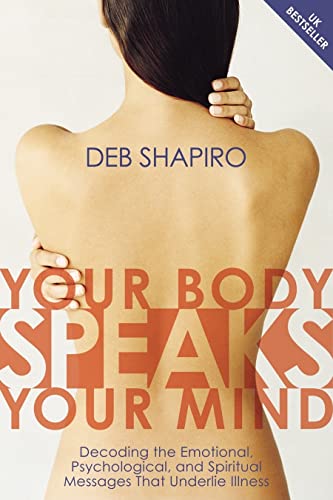 Imagen de archivo de Your Body Speaks Your Mind: Decoding the Emotional, Psychological, and Spiritual Messages That Underlie Illness a la venta por Goodwill