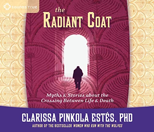 Stock image for The Radiant Coat: Myths and Stories about the Crossing Between Life and Death for sale by HPB-Diamond