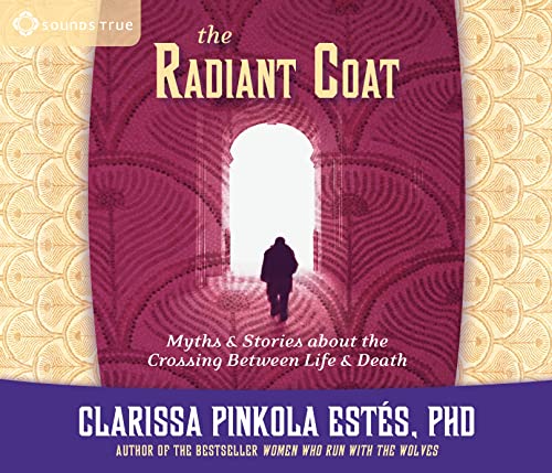 9781591794387: The Radiant Coat: Myths & Stories about the Crossing Between Life & Death