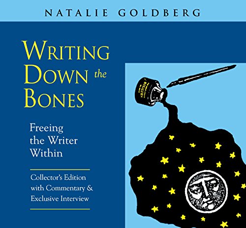 Writing Down the Bones: Freeing the Writer Within (9781591794905) by Goldberg, Natalie