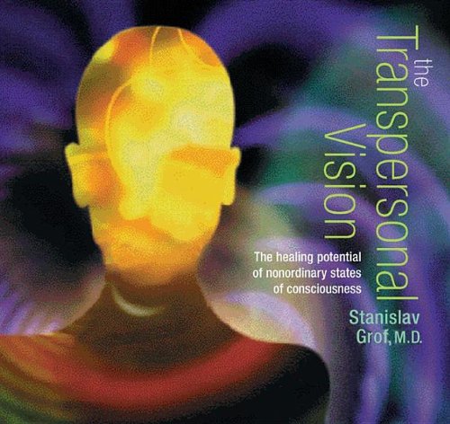 9781591795025: The Transpersonal Vision: The Healing Potential of Non-Ordinary States of Consciousness