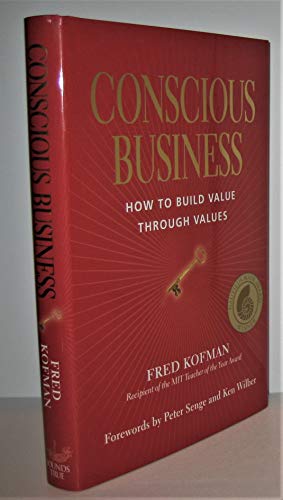 Stock image for Conscious Business : How to Build Value Through Values for sale by Better World Books