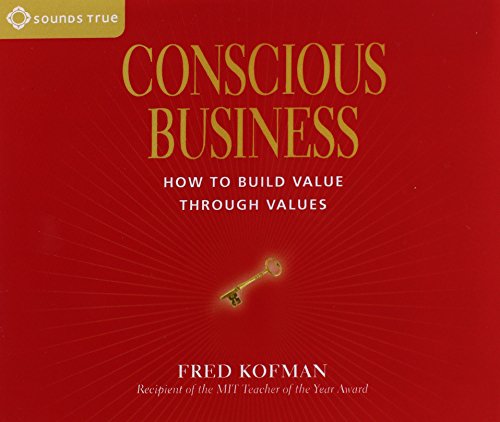 Imagen de archivo de Conscious Business: How to Build Value Through Values a la venta por Half Price Books Inc.