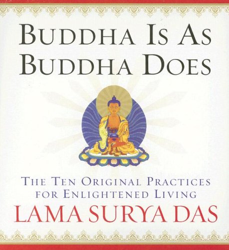 Imagen de archivo de Buddha is As Buddha Does: The Ten Original Practices for Enlightened Living a la venta por SecondSale