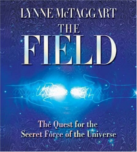 Stock image for The Field: The Quest for the Secret Force of the Universe (Audio CD) for sale by Revaluation Books