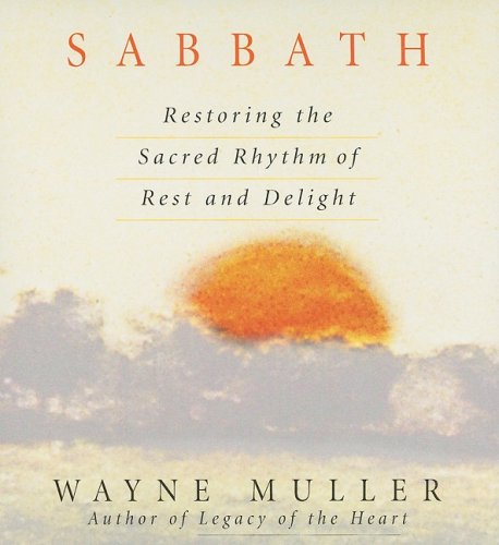 Beispielbild fr Sabbath: Restoring the Sacred Rhythm of Rest and Delight zum Verkauf von Goodwill