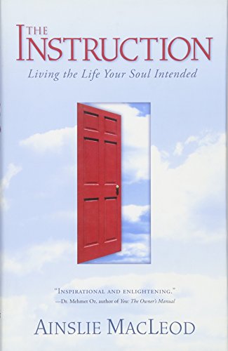 Imagen de archivo de The Instruction: Living the Life Your Soul Intended a la venta por Dream Books Co.