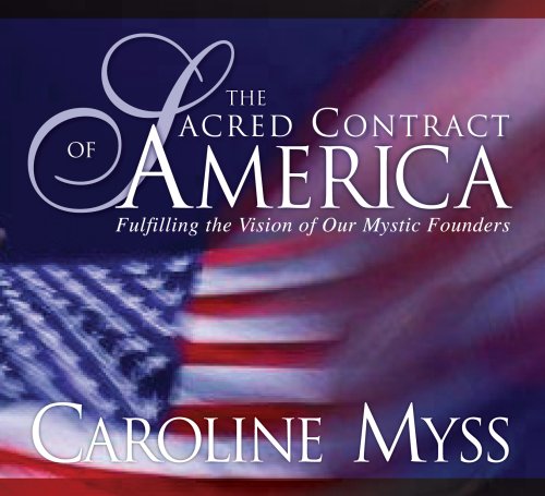 9781591796060: Sacred Contract of America: Fulfilling the Vision of Our Mystic Founders