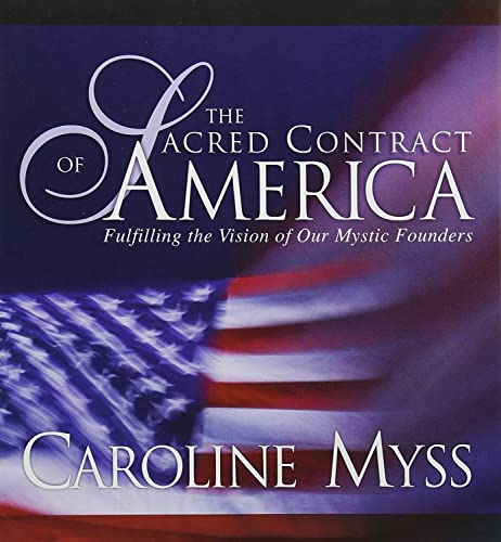 Stock image for The Sacred Contract of America: Fulfilling the Vision of Our Mystic Founders for sale by BooksRun