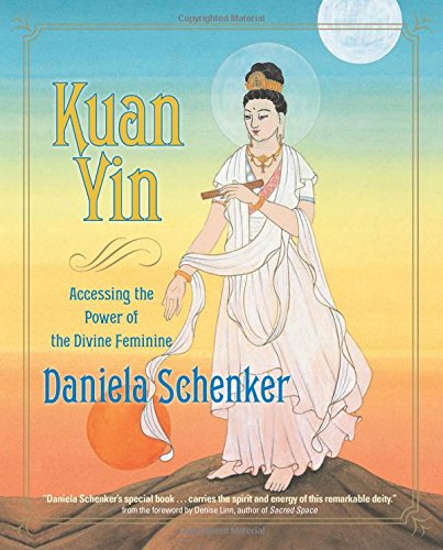 Beispielbild fr Kuan Yin: Accessing the Power of the Divine Feminine zum Verkauf von Books From California