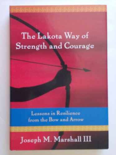 Stock image for The Lakota Way of Strength and Courage for sale by The Book Cellar, LLC