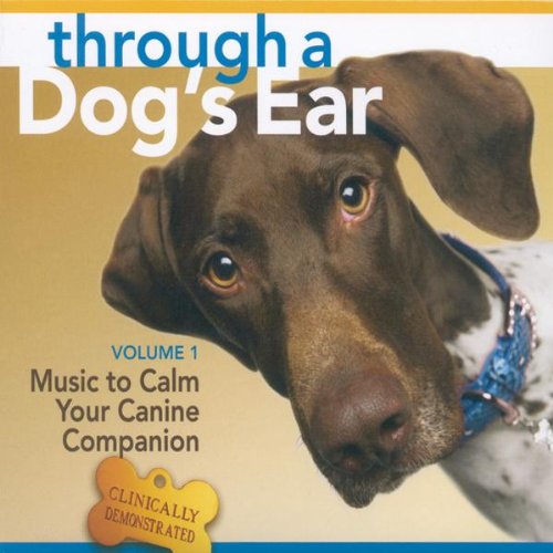 Imagen de archivo de Through A Dog's Ear: Vol 1, Music To Calm Your Canine Companion a la venta por Save With Sam