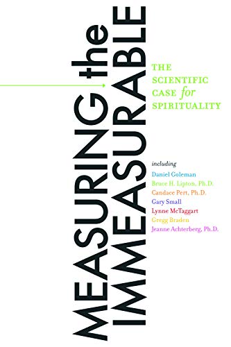 Imagen de archivo de Measuring the Immeasurable: The Scientific Case for Spirituality a la venta por ThriftBooks-Atlanta