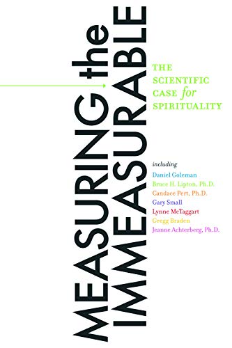 9781591796541: Measuring the Immeasurable: The Scientific Case for Spirituality