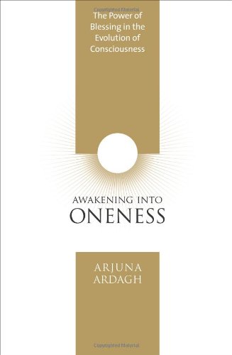 Beispielbild fr Awakening into Oneness: The Power of Blessing in the Evolution of Consciousness zum Verkauf von Wonder Book