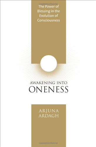 Imagen de archivo de Awakening into Oneness: The Power of Blessing in the Evolution of Consciousness a la venta por Wonder Book