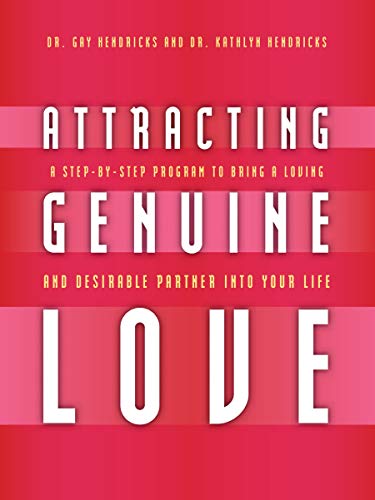 Beispielbild fr Attracting Genuine Love : A Step-By-Step Program to Bring a Loving and Desirable Partner into Your Life zum Verkauf von Better World Books