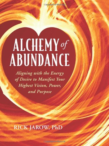 Stock image for Alchemy of Abundance: Aligning With the Energy of Desire to Manifest Your Highest Vision, Power, and Purpose for sale by HPB-Movies
