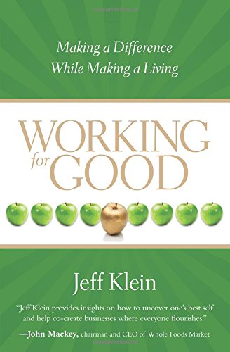 Imagen de archivo de Working for Good : Making a Difference While Making a Living a la venta por Better World Books: West