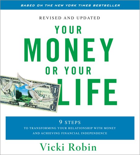 Imagen de archivo de Your Money or Your Life - Revised and Updated: 9 Steps to Transforming Your Relationship with Money and Achieving Financial Independence a la venta por The Media Foundation