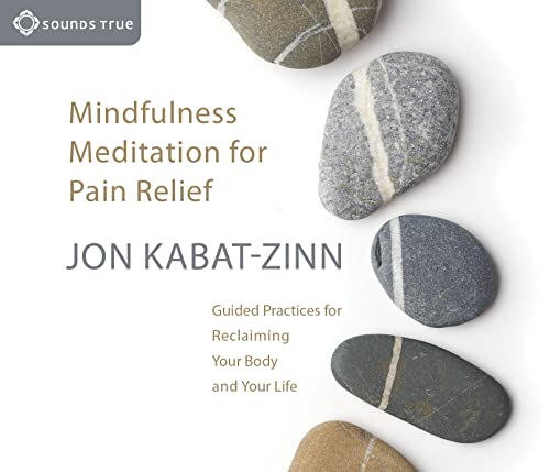 9781591797401: Mindfulness Meditation for Pain Relief: Guided Practices for Reclaiming Your Body and Your Life