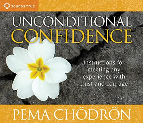 Stock image for Unconditional Confidence: Instructions for Meeting Any Experience with Trust and Courage for sale by The Yard Sale Store