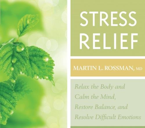 Stock image for Stress Relief: Relax the Body and Calm the Mind, Restore Balance, Resolve Difficult Situations for sale by HPB-Ruby
