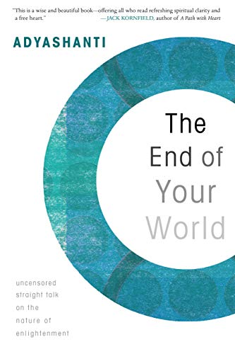 9781591797791: The End of Your World: Uncensored Straight Talk on the Nature of Enlightenment