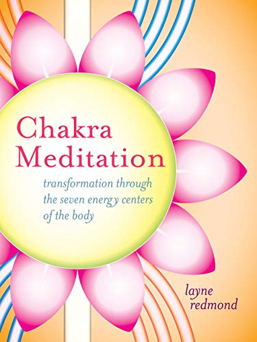 9781591797807: Chakra Meditation: Transformation Through the Seven Energy Centers of the Body
