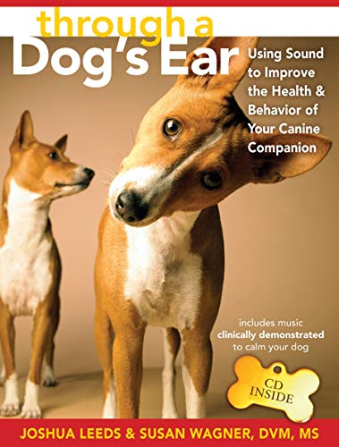 9781591798118: Through a Dog's Ear: Using Sound to Improve the Health & Behavior of Your Canine Companion