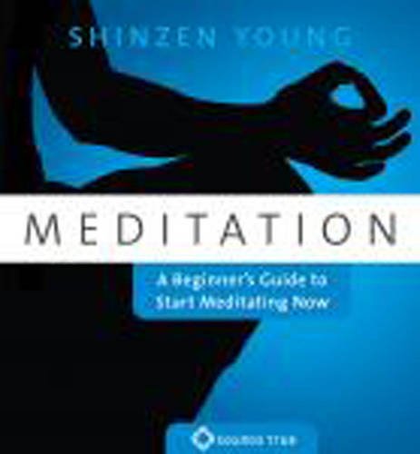 Beispielbild fr Meditation: A Beginner's Guide to Start Meditating Now zum Verkauf von GoldBooks