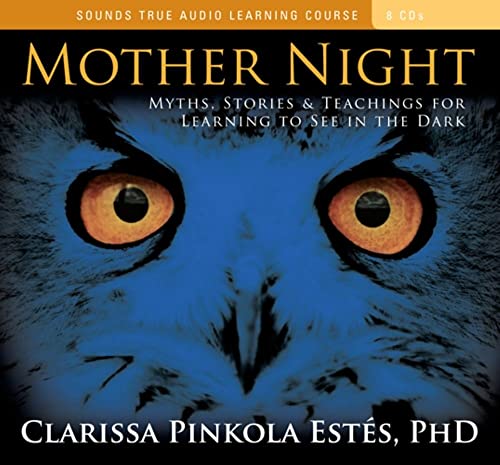 Stock image for Mother Night: Myths, Stories, and Teachings for Learning to See in the Dark for sale by Seattle Goodwill