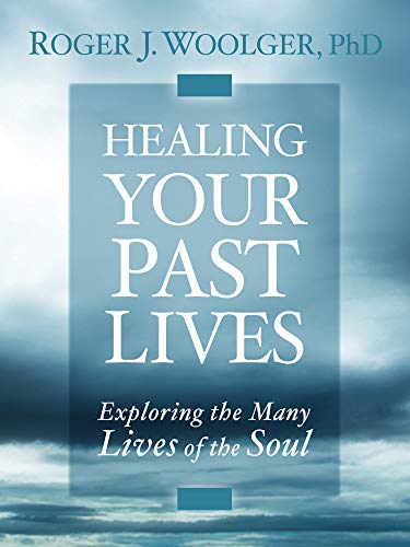 Stock image for Healing Your Past Lives: Exploring the Many Lives of the Soul for sale by Goodwill of Colorado