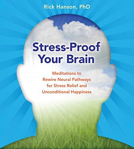 Beispielbild fr Stress-Proof Your Brain: Meditations to Rewire Neural Pathways for Stress Relief and Unconditional Happiness zum Verkauf von WorldofBooks