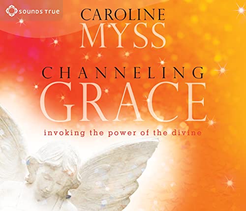 Stock image for Channeling Grace: Invoking The Power Of The Divine for sale by Revaluation Books