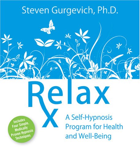 Imagen de archivo de Relax Rx: A Self-hypnosis Program for Health and Well-being a la venta por HPB-Diamond
