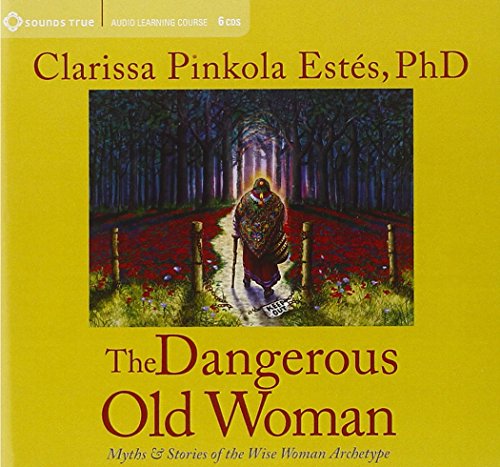 9781591799719: The Dangerous Old Woman: Myths & Stories of the Wise Woman Archetype