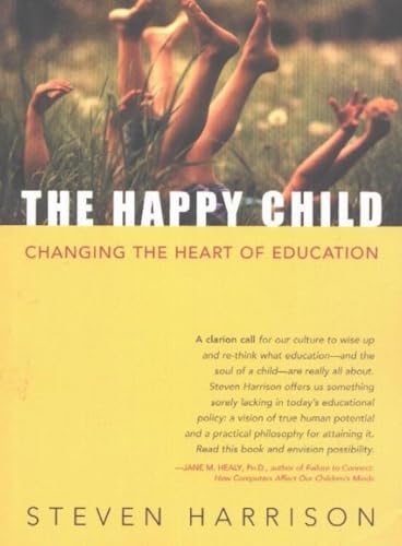 9781591810001: Happy Child: Changing the Heart of Education