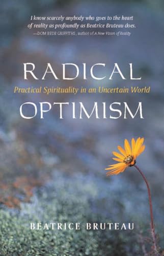 Radical Optimism: Practical Spirituality in an Uncertain World - Bruteau, Beatrice