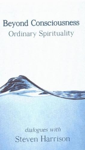 Stock image for Beyond Consciousness Ordinary Spirituality for sale by PBShop.store US