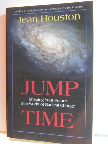 Stock image for Jump Time : Shaping Your Future in a World of Radical Change for sale by Better World Books