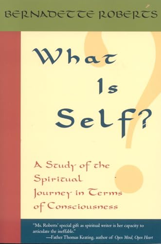 Stock image for What Is Self? : A Study of the Spiritual Journey in Terms of Consciousness for sale by Better World Books
