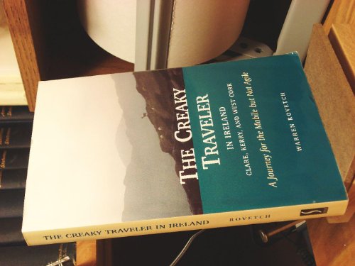 Beispielbild fr The Creaky Traveler in Ireland: A Journey for the Mobile but Not Agile zum Verkauf von Wonder Book