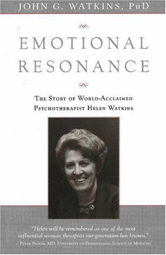 Imagen de archivo de Emotional Resonance: The Story of World-Accaimed Psychotherapist Helen Watkins a la venta por ThriftBooks-Dallas
