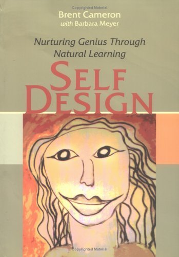 9781591810445: Self Design: Nuturing Genius Through Natural Learning: Nurturing Genius Through Natural Learning