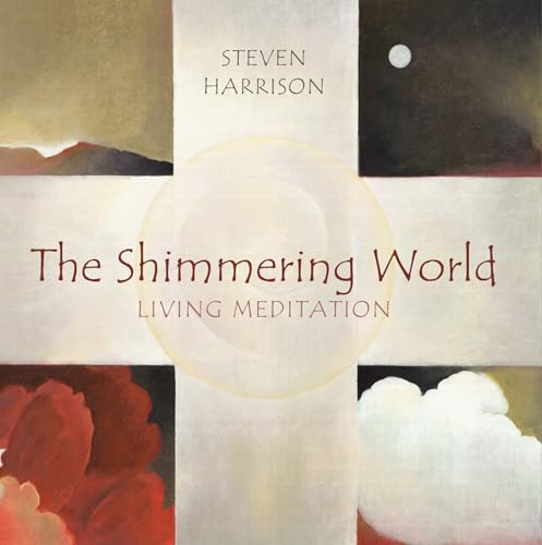 Stock image for The Shimmering World Living Meditation THE SHIMMERING WORLD LIVING MEDITATION By Harrison, Steven AUTHOR Sep012007 for sale by PBShop.store US