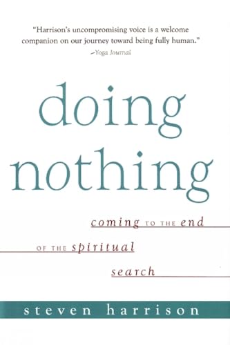 

Doing Nothing : Coming to the End of the Spiritual Search